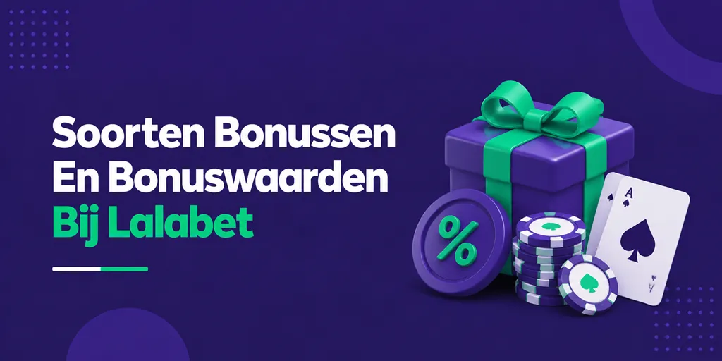 Soorten Bonussen En Bonuswaarden Bij Lalabet