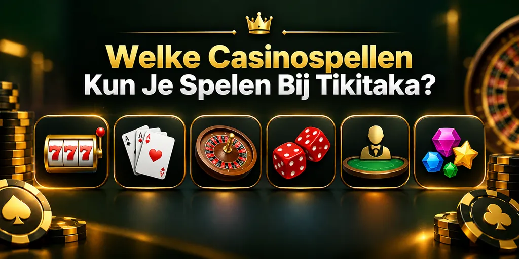 Welke Casinospellen Kun Je Spelen Bij Tikitaka?